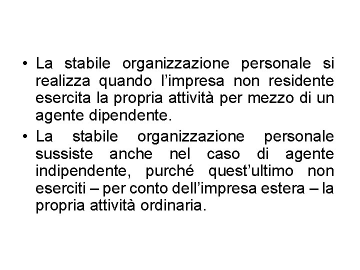  • La stabile organizzazione personale si realizza quando l’impresa non residente esercita la