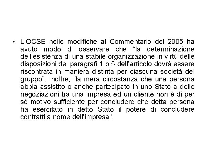  • L’OCSE nelle modifiche al Commentario del 2005 ha avuto modo di osservare