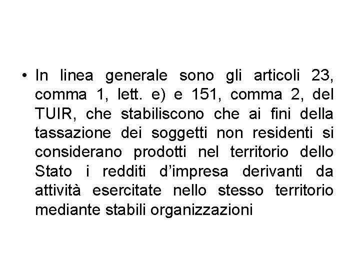  • In linea generale sono gli articoli 23, comma 1, lett. e) e