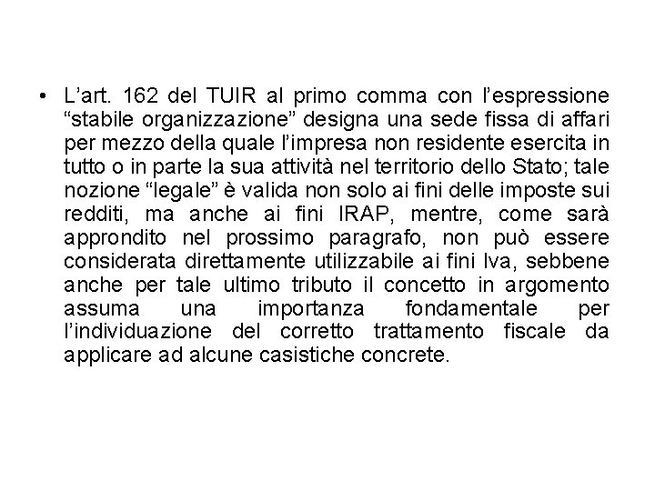  • L’art. 162 del TUIR al primo comma con l’espressione “stabile organizzazione” designa