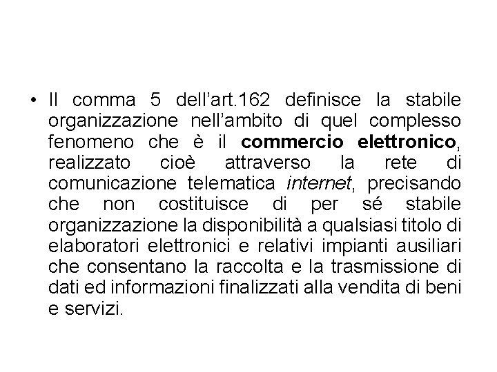  • Il comma 5 dell’art. 162 definisce la stabile organizzazione nell’ambito di quel