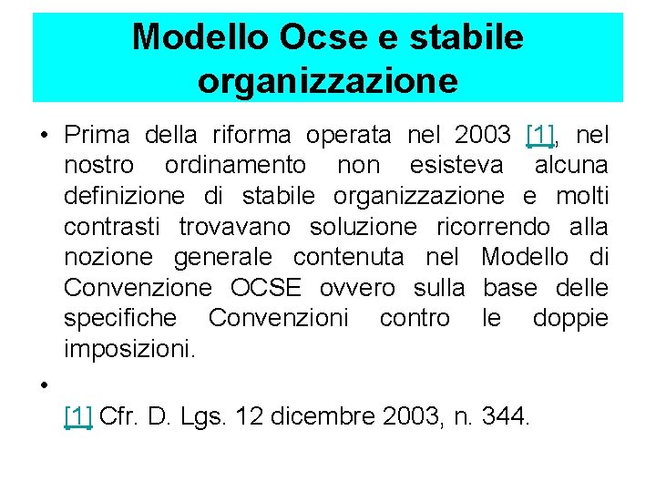 Modello Ocse e stabile organizzazione • Prima della riforma operata nel 2003 [1], nel