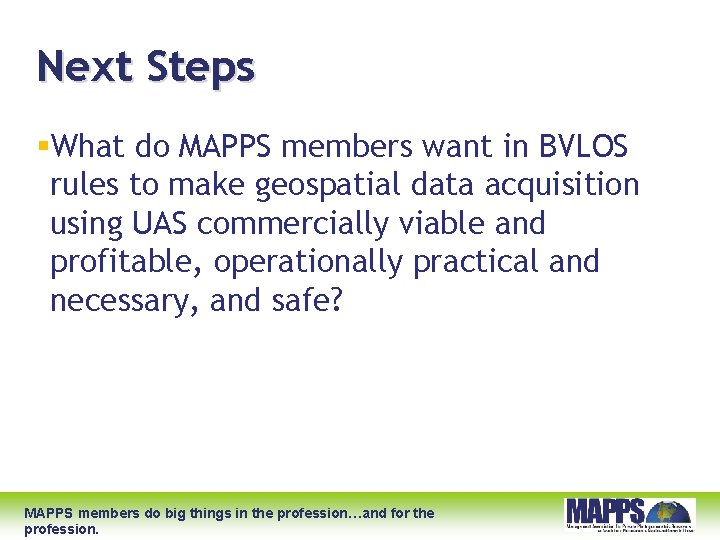Next Steps §What do MAPPS members want in BVLOS rules to make geospatial data
