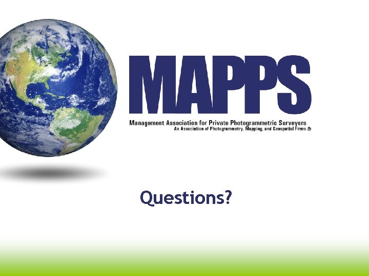 Questions? MAPPS members do big things in the profession…and for the profession. 