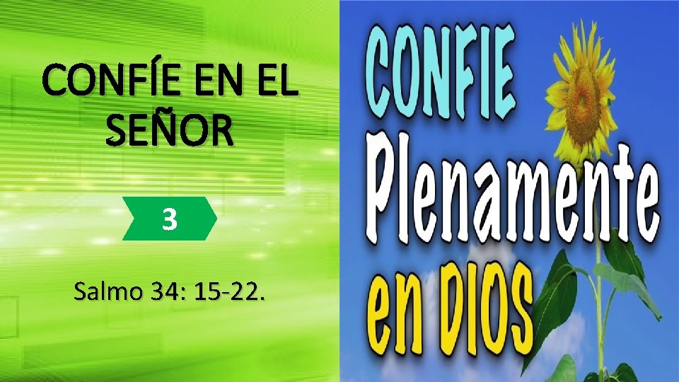 CONFÍE EN EL SEÑOR 3 Salmo 34: 15 -22. 