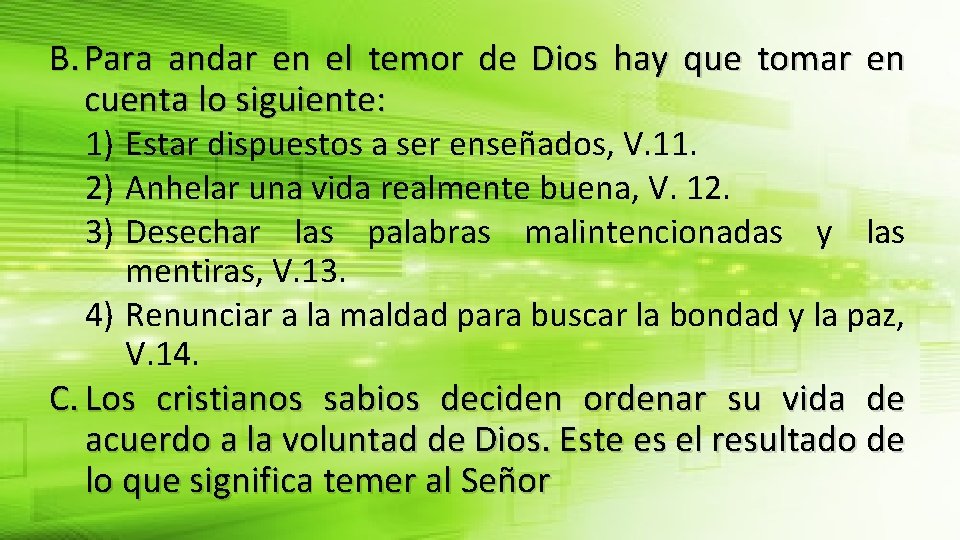 B. Para andar en el temor de Dios hay que tomar en cuenta lo