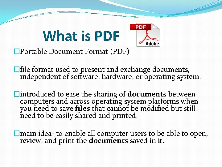 What is PDF �Portable Document Format (PDF) �file format used to present and exchange What is PDF �Portable Document Format (PDF) �file format used to present and exchange