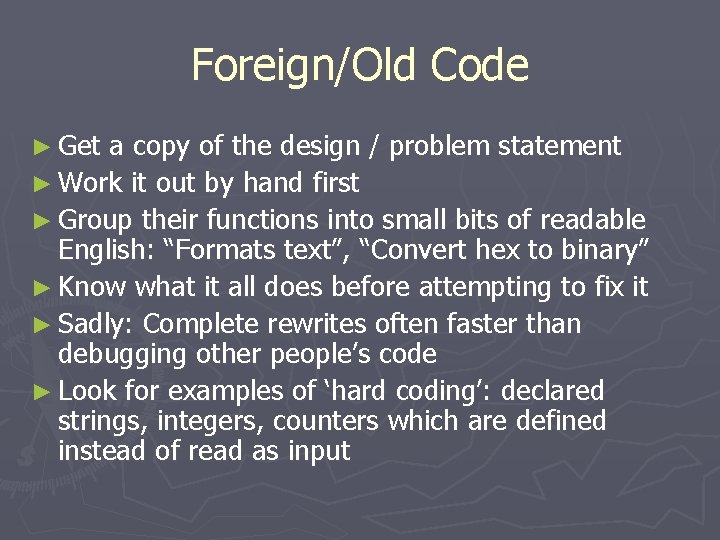 Foreign/Old Code ► Get a copy of the design / problem statement ► Work