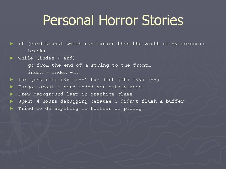 Personal Horror Stories ► ► ► ► if (conditional which ran longer than the