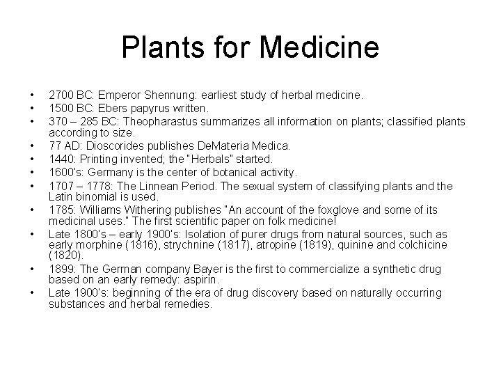 Plants for Medicine • • • 2700 BC: Emperor Shennung: earliest study of herbal