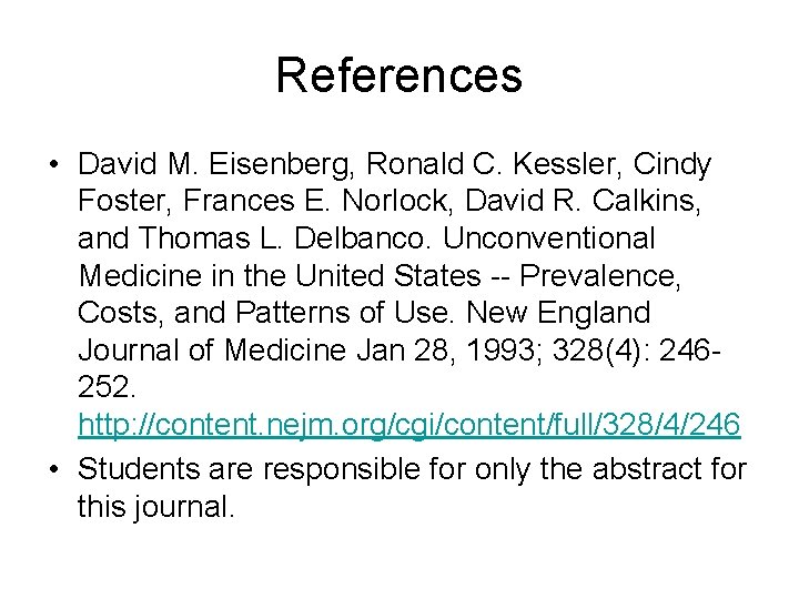 References • David M. Eisenberg, Ronald C. Kessler, Cindy Foster, Frances E. Norlock, David