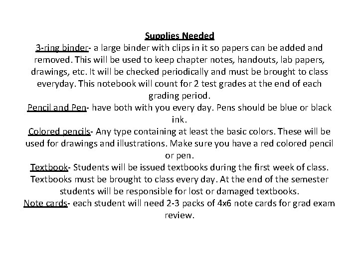 Supplies Needed 3 -ring binder- a large binder with clips in it so papers