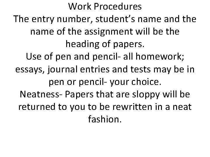 Work Procedures The entry number, student’s name and the name of the assignment will