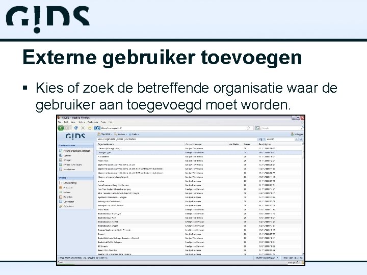 Externe gebruiker toevoegen § Kies of zoek de betreffende organisatie waar de gebruiker aan