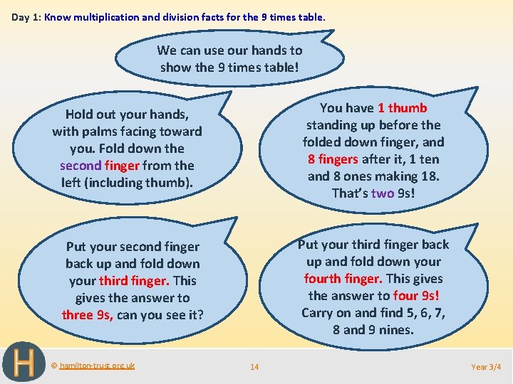 Day 1: Know multiplication and division facts for the 9 times table. We can