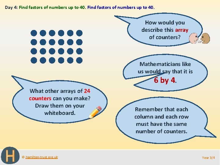 Day 4: Find factors of numbers up to 40. How would you describe this