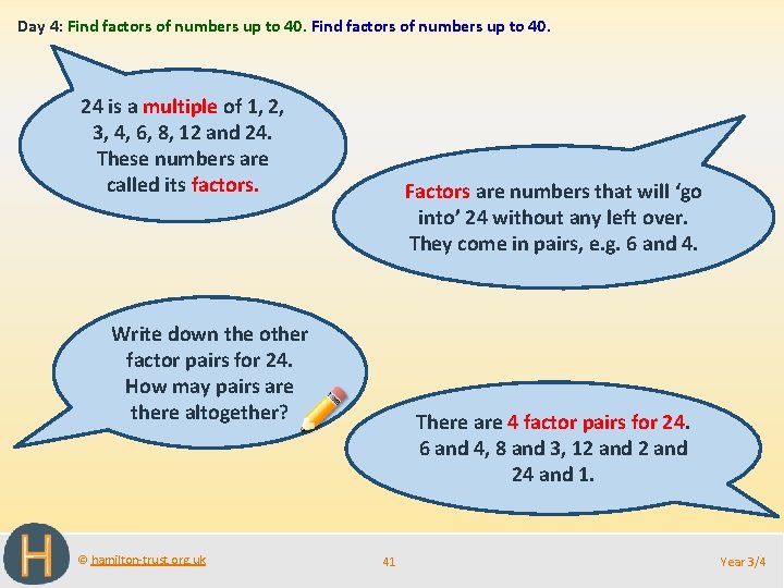 Day 4: Find factors of numbers up to 40. 24 is a multiple of