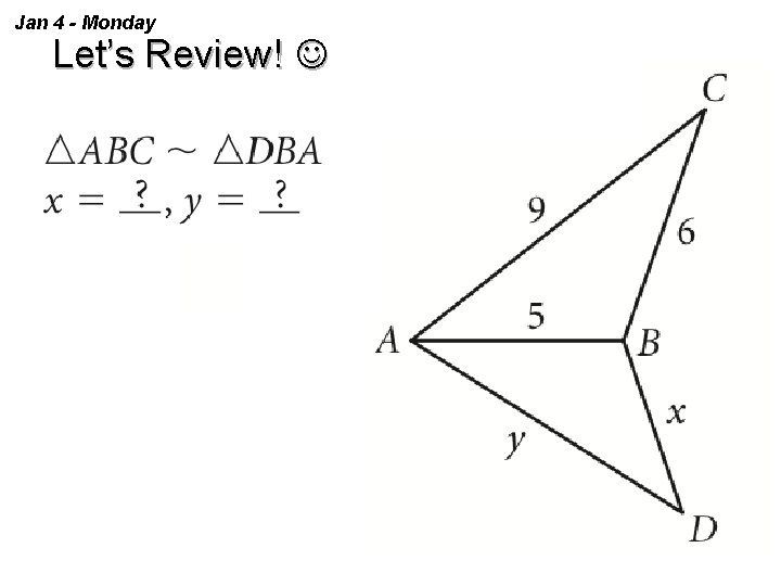 Jan 4 - Monday Let’s Review! 