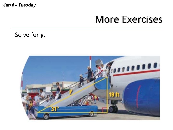 Jan 6 - Tuesday More Exercises Solve for y. 