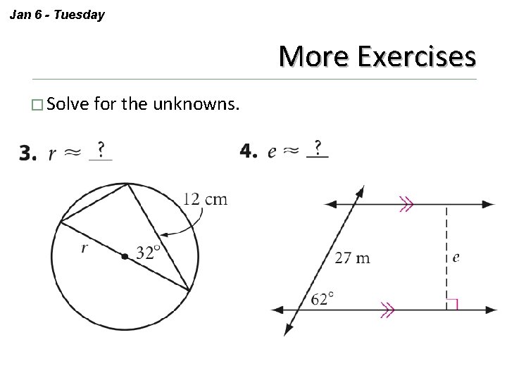 Jan 6 - Tuesday More Exercises � Solve for the unknowns. 