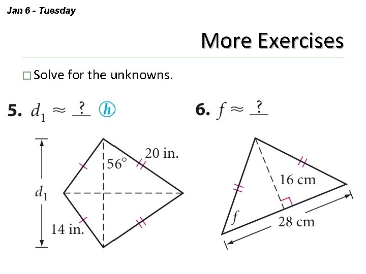 Jan 6 - Tuesday More Exercises � Solve for the unknowns. 