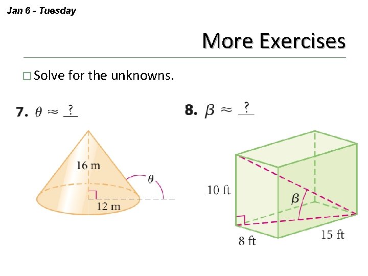 Jan 6 - Tuesday More Exercises � Solve for the unknowns. 