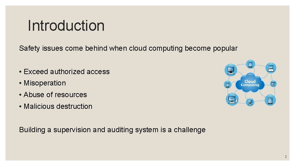 Introduction Safety issues come behind when cloud computing become popular • Exceed authorized access Introduction Safety issues come behind when cloud computing become popular • Exceed authorized access