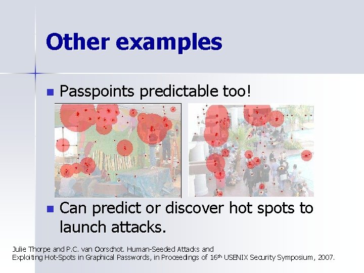 Other examples n Passpoints predictable too! n Can predict or discover hot spots to
