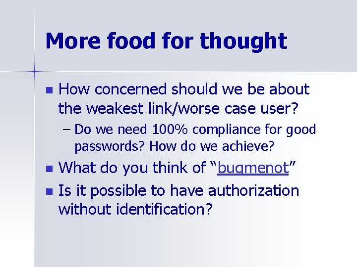 More food for thought n How concerned should we be about the weakest link/worse