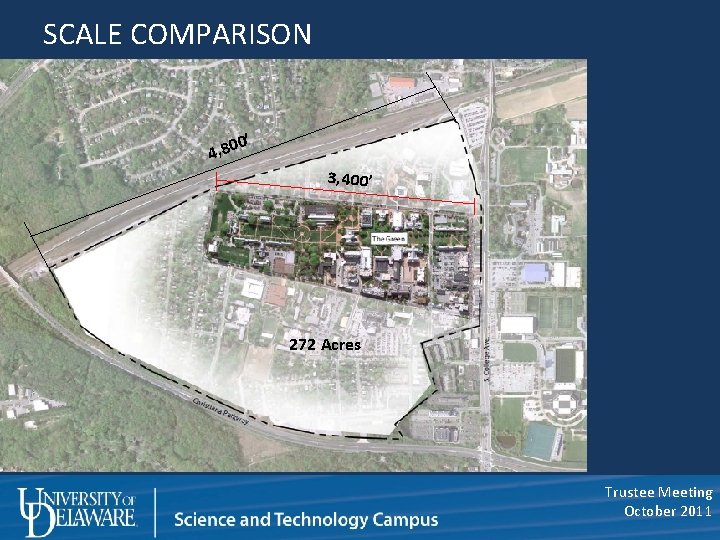 SCALE COMPARISON 0’ 4, 80 3, 400’ 272 Acres Trustee Meeting October 2011 