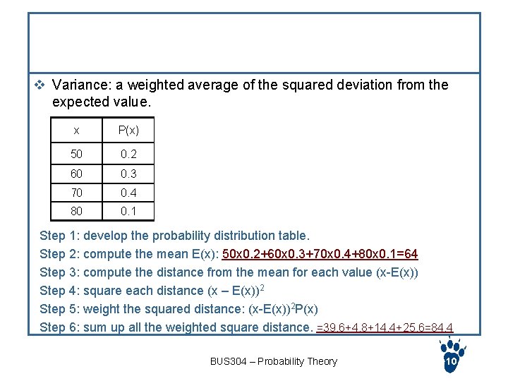 Measures – variance v Variance: a weighted average of the squared deviation from the