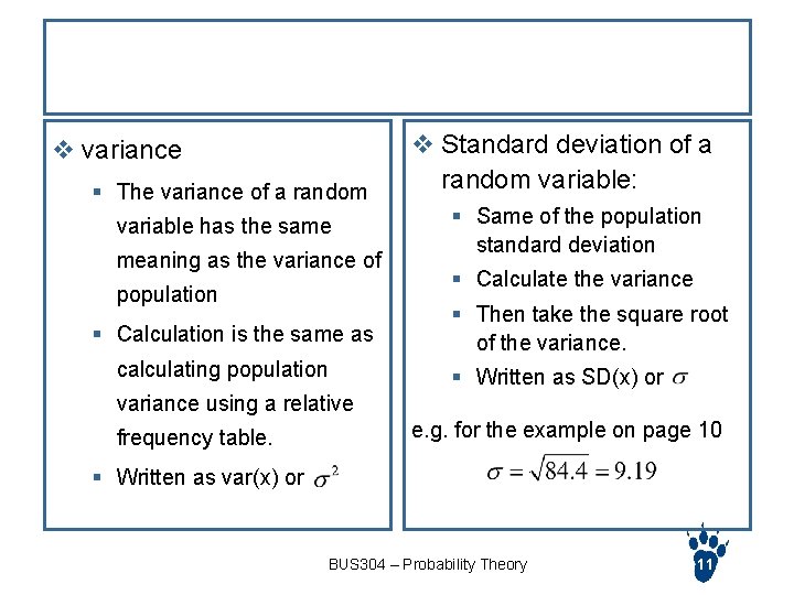 Variance and Standard deviation v variance § The variance of a random variable has