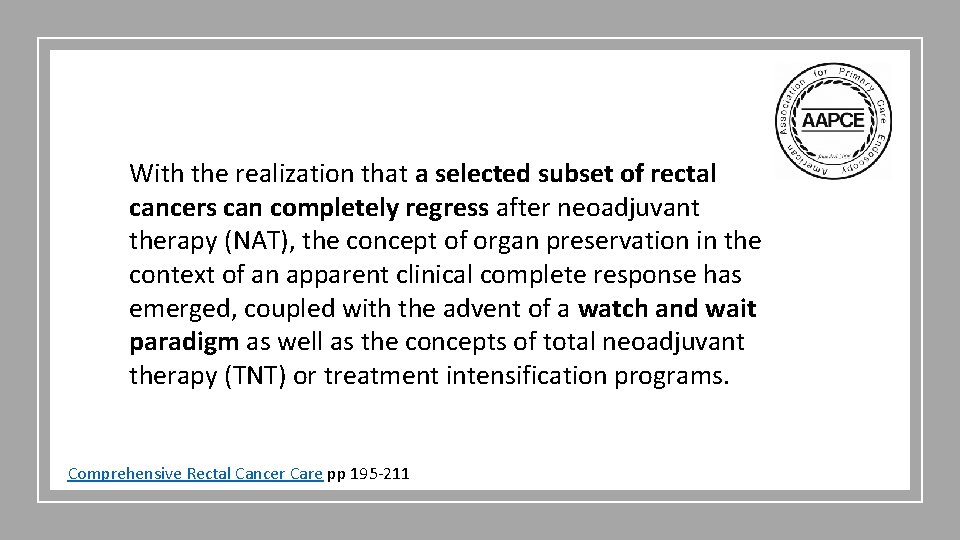 With the realization that a selected subset of rectal cancers can completely regress after