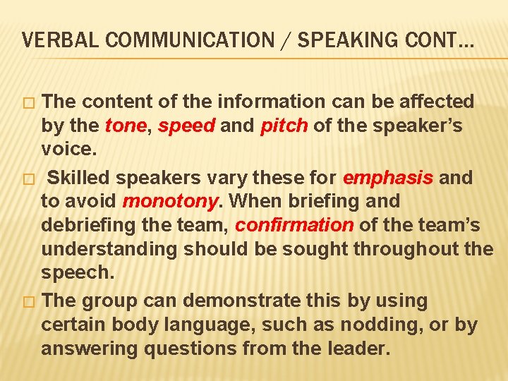 VERBAL COMMUNICATION / SPEAKING CONT… The content of the information can be affected by