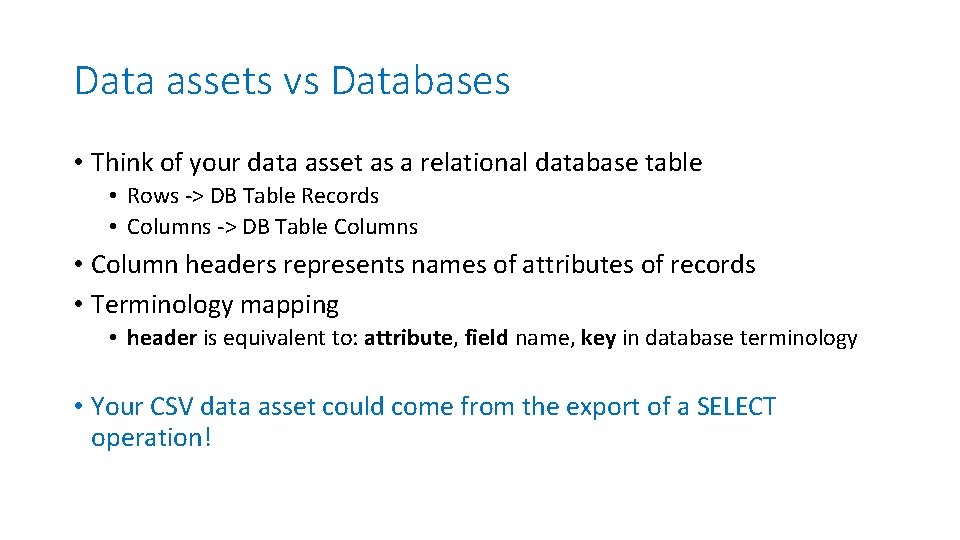 Data assets vs Databases • Think of your data asset as a relational database