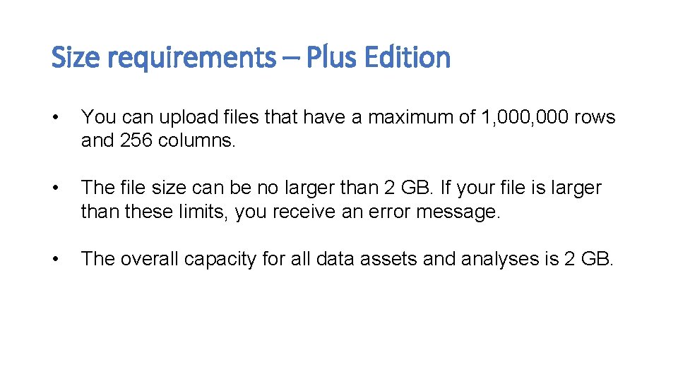 Size requirements – Plus Edition • You can upload files that have a maximum