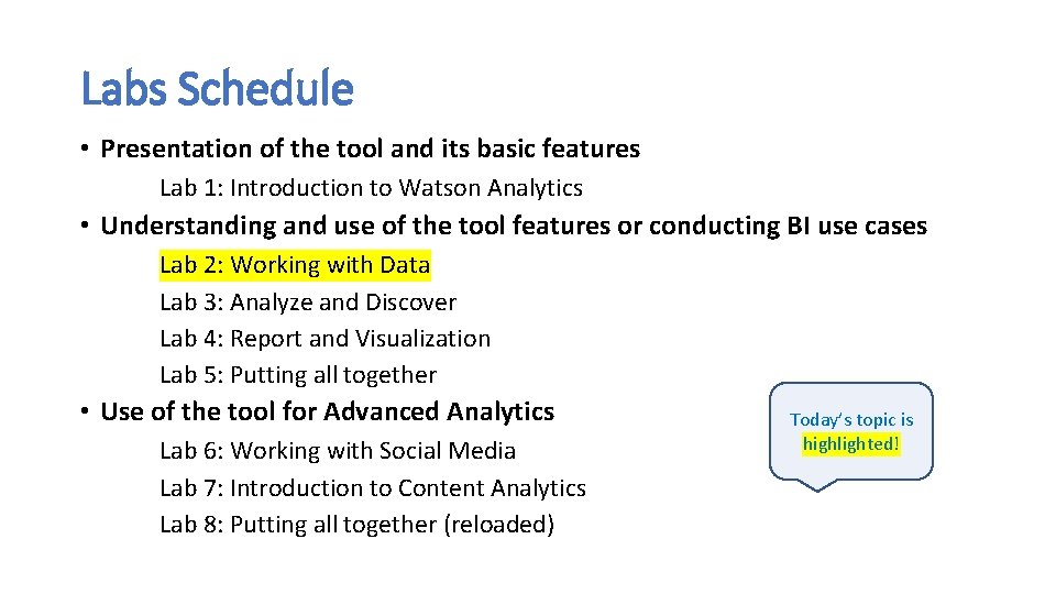 Labs Schedule • Presentation of the tool and its basic features Lab 1: Introduction