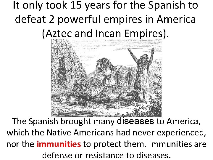 It only took 15 years for the Spanish to defeat 2 powerful empires in