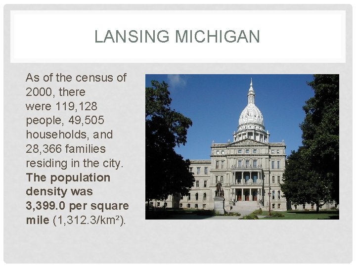 LANSING MICHIGAN As of the census of 2000, there were 119, 128 people, 49,