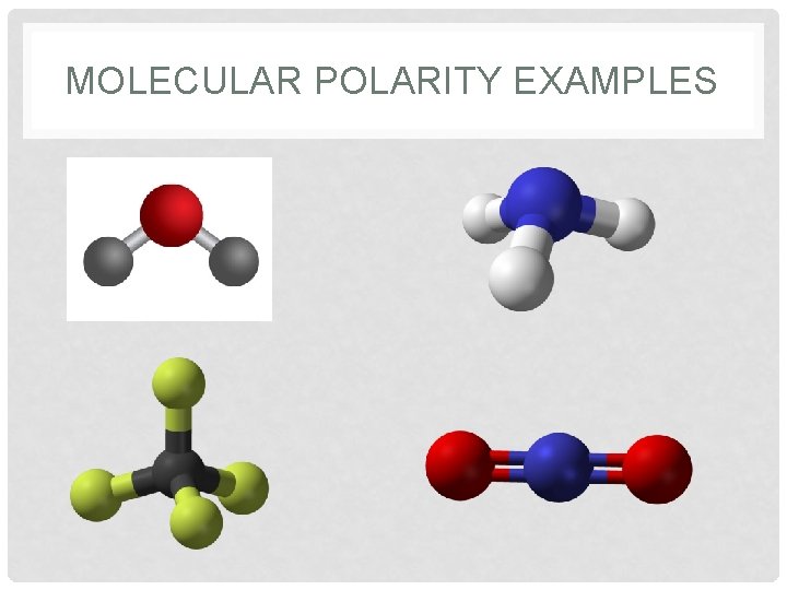 MOLECULAR POLARITY EXAMPLES 