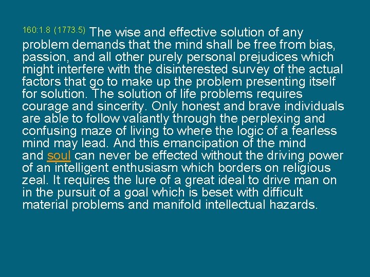 The wise and effective solution of any problem demands that the mind shall be