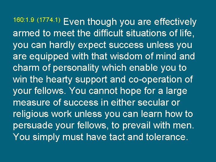 Even though you are effectively armed to meet the difficult situations of life, you