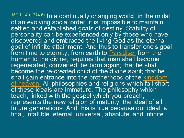 In a continually changing world, in the midst of an evolving social order, it