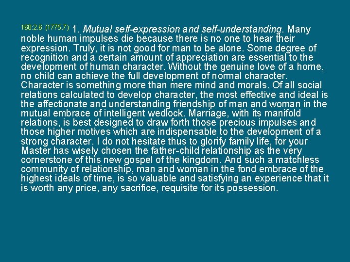 1. Mutual self-expression and self-understanding. Many noble human impulses die because there is no