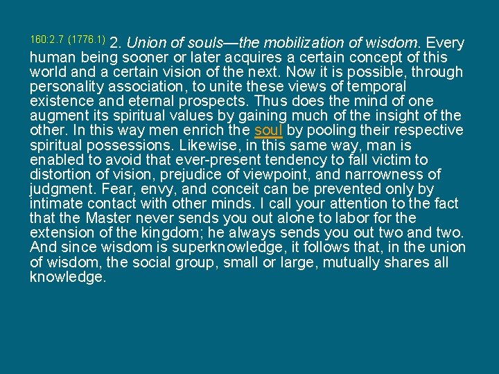2. Union of souls—the mobilization of wisdom. Every human being sooner or later acquires