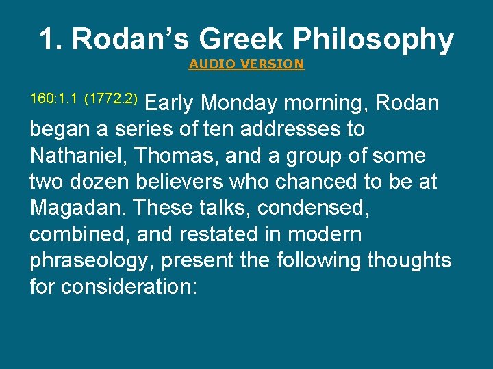 1. Rodan’s Greek Philosophy AUDIO VERSION Early Monday morning, Rodan began a series of