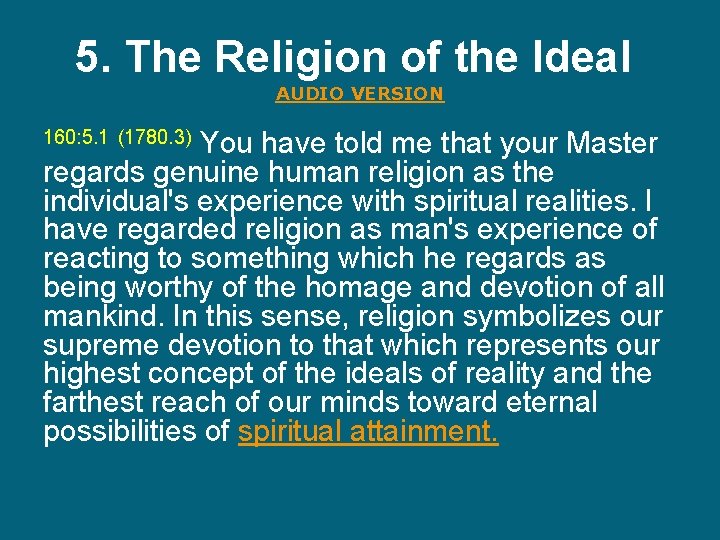 5. The Religion of the Ideal AUDIO VERSION You have told me that your