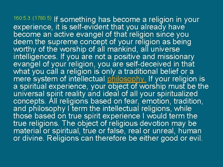 If something has become a religion in your experience, it is self-evident that you