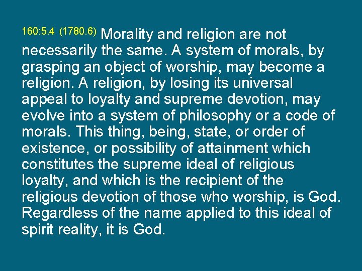 Morality and religion are not necessarily the same. A system of morals, by grasping