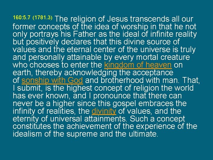 The religion of Jesus transcends all our former concepts of the idea of worship